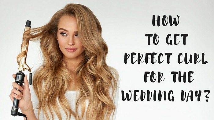 How to Get Perfect Curl for the Wedding Day